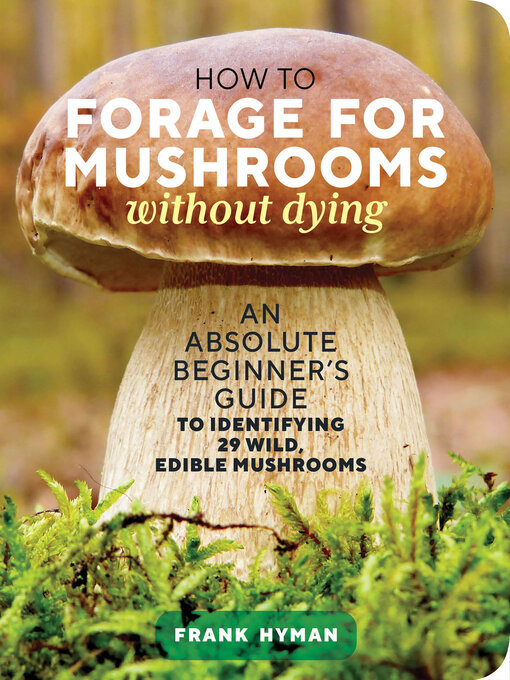 Title details for How to Forage for Mushrooms without Dying by Frank Hyman - Wait list